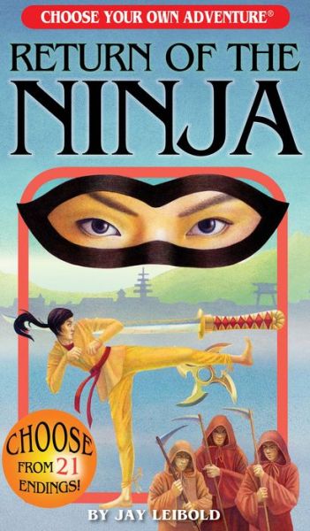 Return of the Ninja - Jay Leibold - Books - Chooseco - 9781937133344 - October 1, 2019