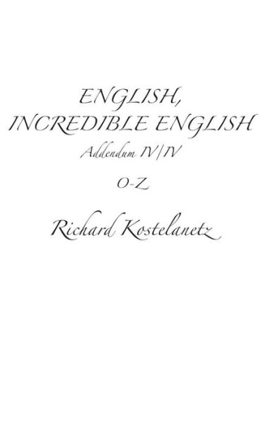 Cover for Richard Kostelanetz · English, Incredible English Addendum Iv/iv (Paperback Book) (2014)