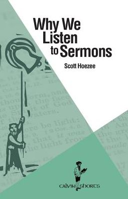 Cover for Scott Hoezee · Why We Listen to Sermons (Paperback Book) (2019)