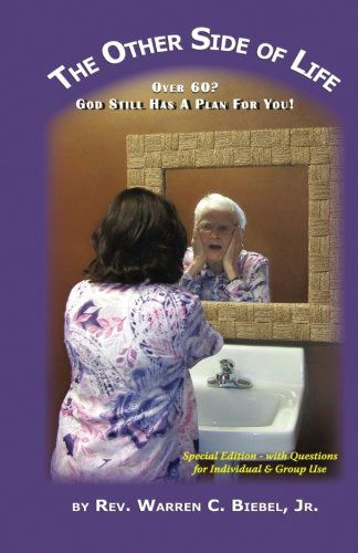 Cover for Warren C. Biebel · The Other Side of Life: over 60? God Still Has a Plan for You! (Paperback Book) (2013)