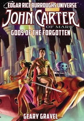 Cover for Geary Gravel · John Carter of Mars: Gods of the Forgotten (Edgar Rice Burroughs Universe) - Edgar Rice Burroughs Universe (Hardcover Book) (2021)