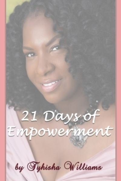 Cover for Tyhisha Williams · 21 Days of Empowerment (Paperback Book) (2018)
