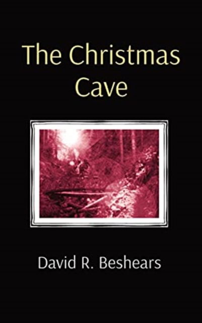 Cover for David R Beshears · The Christmas Cave (Hardcover Book) (2021)