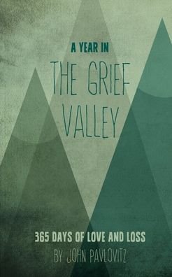 Cover for John Pavlovitz · A Year in The Grief Valley (Paperback Book) (2019)