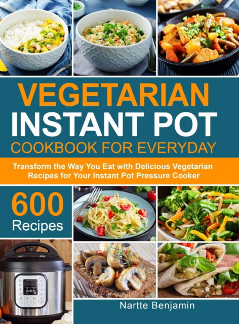 Cover for Nartte Benjamin · Vegetarian Instant Pot for Everyday (Hardcover Book) (2020)