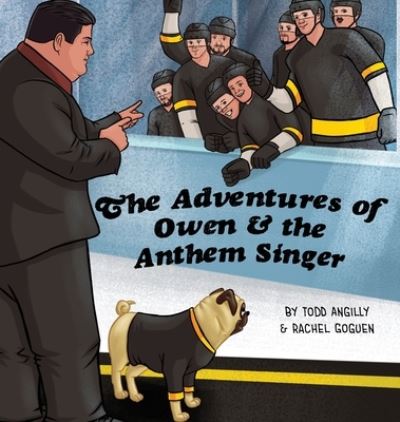 Cover for Todd Angilly · The Adventures of Owen &amp; the Anthem Singer (Hardcover Book) (2022)