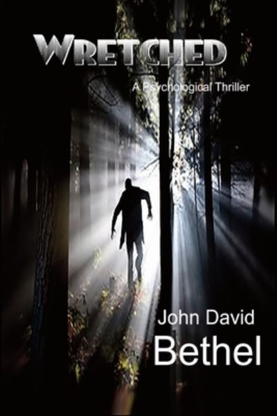 Cover for John David Bethel · Wretched-A Psychological Thriller (Book) (2022)