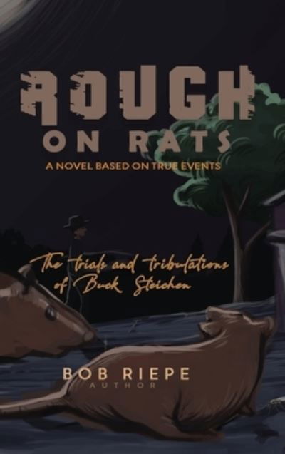Cover for Bob Riepe · Rough on Rats (Hardcover Book) (2022)