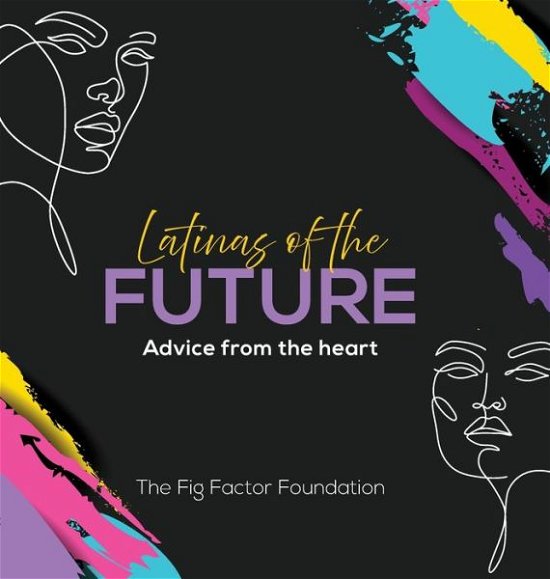 Cover for Fig Factor Foundation · Latinas of the Future (Buch) (2022)