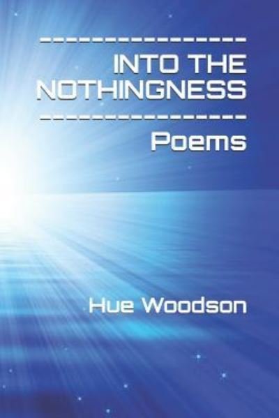 Cover for Hue Woodson · Into the Nothingness (Pocketbok) (2017)