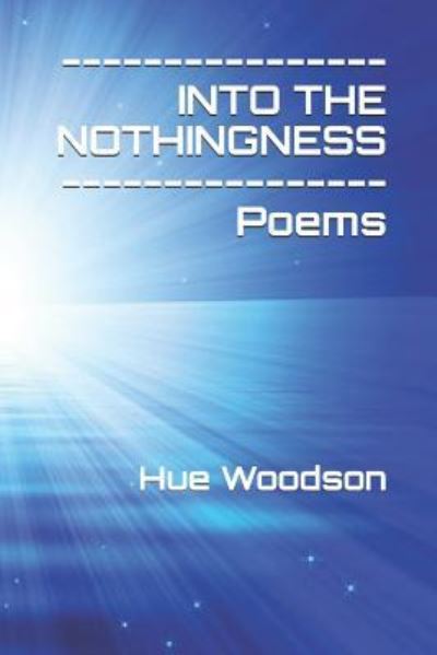 Cover for Hue Woodson · Into the Nothingness (Paperback Book) (2017)