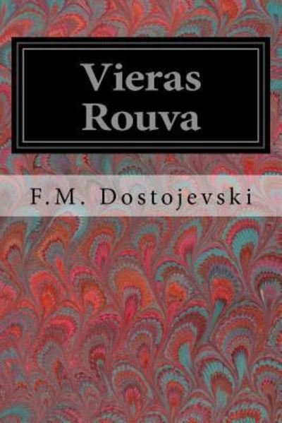 Vieras Rouva - F M Dostojevski - Books - Createspace Independent Publishing Platf - 9781978129344 - October 10, 2017