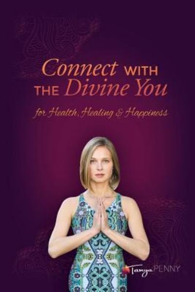 Tanya Penny · Connect With The Divine You (Paperback Bog) (2020)