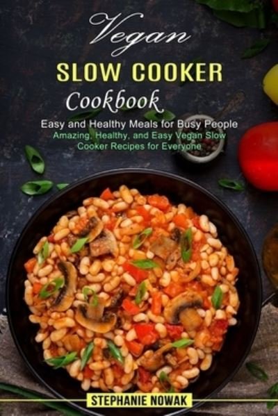Cover for Stephanie Nowak · Vegan Slow Cooker Cookbook (Paperback Book) (2021)