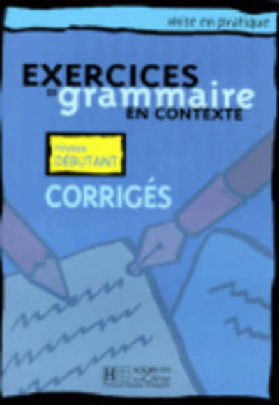 Cover for A Akuz · Exercices de grammaire en contexte: Corriges A1 - niveau debutant (Paperback Book) [French edition] (2000)