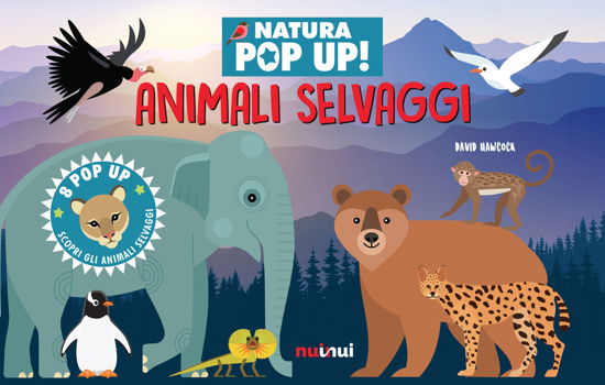 Animali Selvaggi. Natura Pop Up! Ediz. A Colori - David Hawcock - Książki -  - 9782889750344 - 