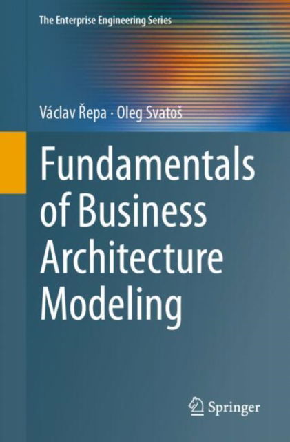 Cover for Vaclav Repa · Fundamentals of Business Architecture Modeling - The Enterprise Engineering Series (Paperback Book) [2024 edition] (2024)