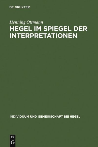 Hegel im Spiegel der Interpretationen - Henning Ottmann - Books - De Gruyter - 9783110071344 - October 1, 1977