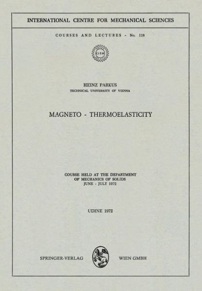 Cover for Heinz Parkus · Magneto - Thermoelasticity: Course Held at the Department of Mechanics of Solids, June - July 1972 - CISM International Centre for Mechanical Sciences (Paperback Bog) [1972 edition] (1980)