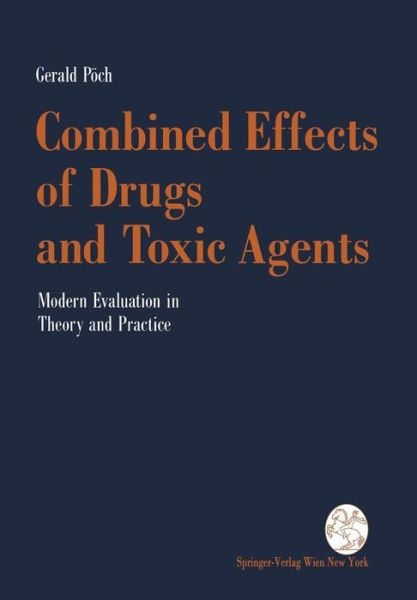 Cover for Gerald Poech · Combined Effects of Drugs and Toxic Agents: Modern Evaluation in Theory and Practice (Paperback Book) (1993)