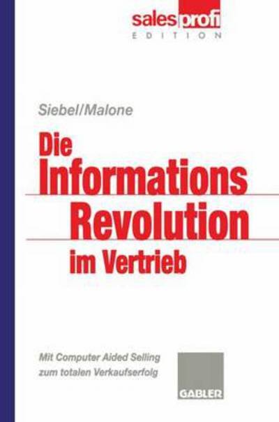 Cover for Michael S. Malone · Die Informationsrevolution im Vertrieb (Paperback Book) [Softcover reprint of the original 1st ed. 1998 edition] (2012)