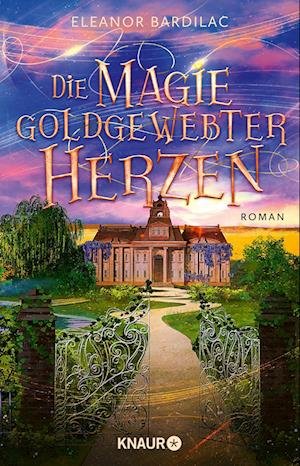Eleanor Bardilac · Die Magie goldgewebter Herzen (Book) (2024)