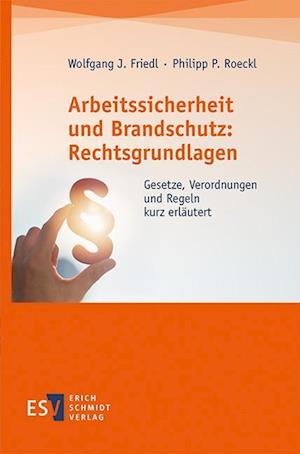 Cover for Wolfgang J. Friedl · Arbeitssicherheit und Brandschutz: Rechtsgrundlagen (Pocketbok) (2021)