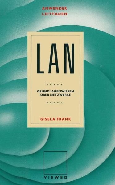 Cover for Gisela Frank · Anwenderleitfaden Lan (Paperback Bog) [German, Softcover Reprint of the Original 1st Ed. 1990 edition] (1990)