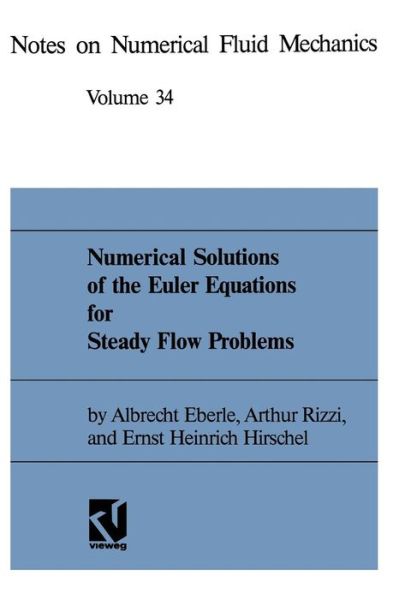 Cover for Albrecht Eberle · Numerical Solutions of the Euler Equations for Steady Flow Problems - Notes on Numerical Fluid Mechanics (Paperback Book) [Softcover reprint of the original 1st ed. 1992 edition] (1992)