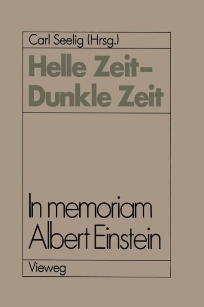 Cover for Carl Seelig · Helle Zeit -- Dunkle Zeit: In Memoriam Albert Einstein (Paperback Bog) [1956 edition] (1986)