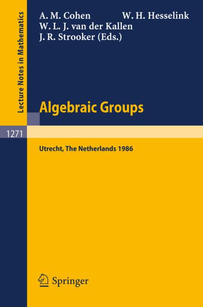 Cover for A M Cohen · Algebraic Groups. Utrecht 1986: Proceedings of a Symposium in Honour of T.a. Springer - Lecture Notes in Mathematics (Paperback Book) (1987)