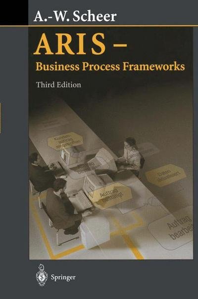 Cover for August-Wilhelm Scheer · ARIS - Business Process Frameworks (Hardcover Book) [3rd ed. 1999 edition] (1999)