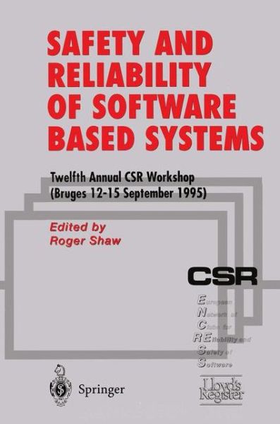 Cover for City University · Safety and Reliability of Software Based Systems: Twelfth Annual CSR Workshop (Bruges, 12-15 September 1995) (Paperback Book) [Softcover reprint of the original 1st ed. 1997 edition] (1996)