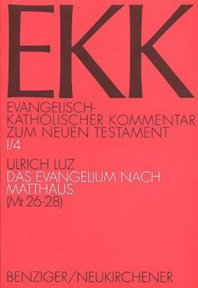 Cover for Ulrich Luz · Evangelisch-Katholischer Kommentar zum Neuen Testament, EKK, Bd.1/4 Das Evangelium nach Matthäus, MT 26-28 (Paperback Book) (2002)