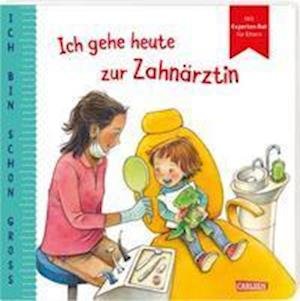 Cover for Anna Taube · Ich bin schon groß: Ich gehe heute zur Zahnärztin (Board book) (2021)