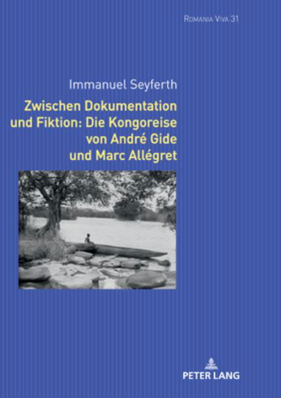 Cover for Seyferth Immanuel Seyferth · Zwischen Dokumentation und Fiktion: Die Kongoreise von Andre Gide und Marc Allegret (Hardcover Book) (2020)