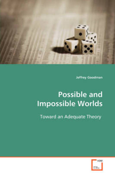 Cover for Jeffrey Goodman · Possible and Impossible Worlds: Toward an Adequate Theory (Paperback Book) (2008)