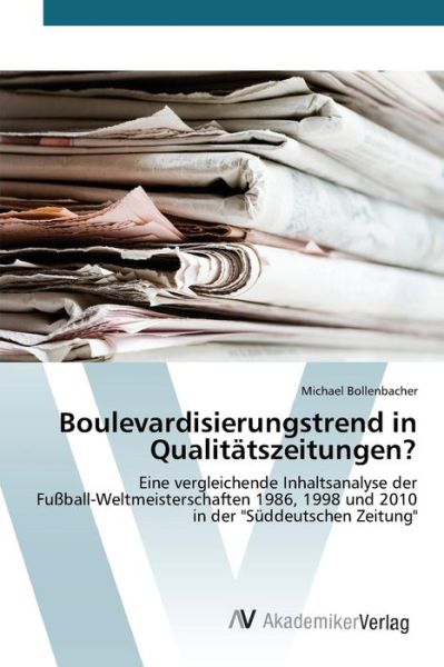 Cover for Bollenbacher Michael · Boulevardisierungstrend in Qualitatszeitungen? (Paperback Book) (2015)