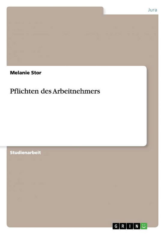 Cover for Stor · Pflichten des Arbeitnehmers (Paperback Book) [German edition] (2010)