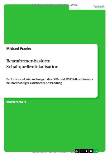 Beamformer-basierte Schallquelle - Franke - Kirjat - GRIN Verlag - 9783640734344 - sunnuntai 29. syyskuuta 2013