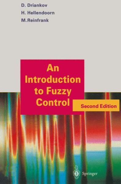 Cover for Dimiter Driankov · An Introduction to Fuzzy Control (Paperback Book) [2nd Ed. Softcover of Orig. Ed. 1996 edition] (2010)