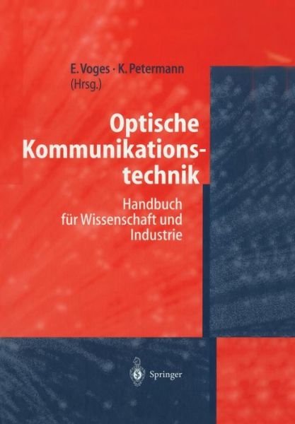 Cover for Voges  Edgar · Optische Kommunikationstechnik: Handbuch Fur Wissenschaft Und Industrie (Paperback Bog) (2014)