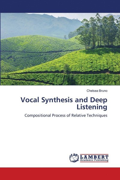 Cover for Bruno · Vocal Synthesis and Deep Listenin (Book) (2018)