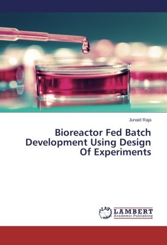Bioreactor Fed Batch Development Using Design of Experiments - Junaid Raja - Kirjat - LAP LAMBERT Academic Publishing - 9783659561344 - torstai 19. kesäkuuta 2014