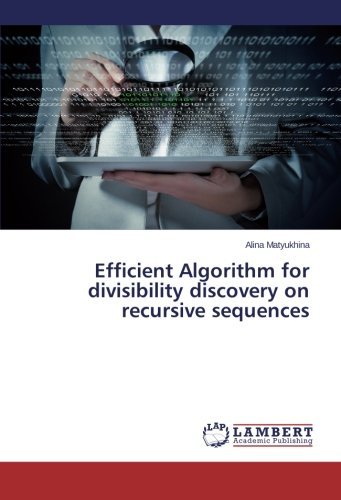 Alina Matyukhina · Efficient Algorithm for Divisibility Discovery on Recursive Sequences (Paperback Bog) (2014)