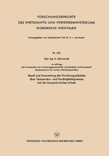 Cover for Siegfried Schirmanski · Stand Und Auswertung Der Forschungsarbeiten UEber Temperatur- Und Feuchtigkeitsgrenzen Bei Der Bergmannischen Arbeit - Forschungsberichte Des Wirtschafts- Und Verkehrsministeriums (Paperback Book) [1956 edition] (1956)