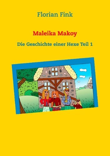 Cover for Florian Fink · Maleika Makoy: Die Geschichte einer Hexe Teil 1 (Paperback Book) [German edition] (2019)