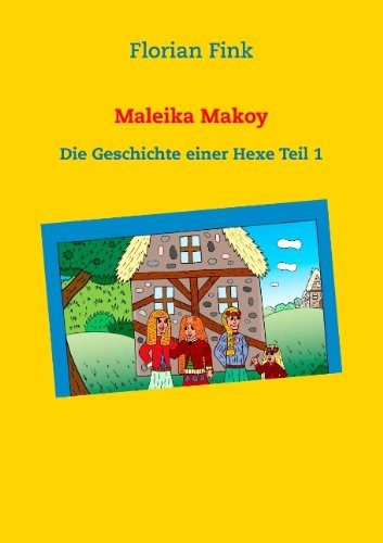 Cover for Florian Fink · Maleika Makoy: Die Geschichte einer Hexe Teil 1 (Paperback Book) [German edition] (2019)