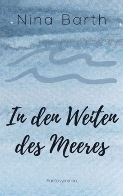 Cover for Nina Barth · In den Weiten des Meeres (Pocketbok) (2021)