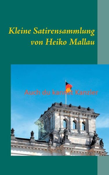 Cover for Mallau · Auch du kannst Kanzler (Book) (2017)